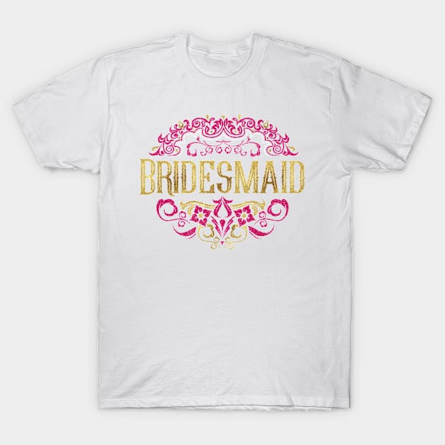 Faux Gold Foil Bridesmaid Bridesmaid Pink with Ornate Scrollwork Wedding Party T-Shirt by CozyTeesBuffalo